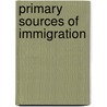 Primary Sources of Immigration by Jeremy Thornton