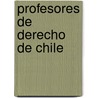 Profesores de Derecho de Chile door Fuente Wikipedia