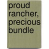 Proud Rancher, Precious Bundle door Donna Alward
