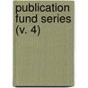 Publication Fund Series (V. 4) door New-York Historical Society
