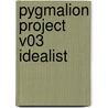 Pygmalion Project V03 Idealist door Stephen Montgomery