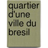 Quartier D'Une Ville Du Bresil by Source Wikipedia