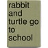 Rabbit And Turtle Go To School