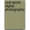 Real World Digital Photography door SeáN. Duggan