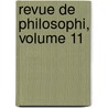 Revue de Philosophi, Volume 11 by Unknown