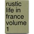 Rustic Life in France Volume 1