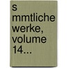 S Mmtliche Werke, Volume 14... door Johann Gottfried Herder