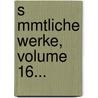 S Mmtliche Werke, Volume 16... door Gotthold Ephraim Lessing