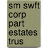Sm Swft Corp Part Estates Trus