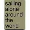 Sailing Alone Around The World door Thomas Fogarty