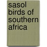 Sasol Birds of Southern Africa door Phil Hockey