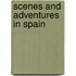 Scenes and Adventures in Spain
