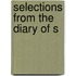 Selections From The Diary Of S