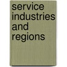 Service Industries and Regions door Juan R. Cuadradoroura