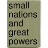 Small Nations And Great Powers door Svante E. Cornell