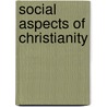 Social Aspects Of Christianity door Brooke Foss Westcott
