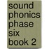 Sound Phonics Phase Six Book 2