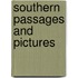 Southern Passages And Pictures