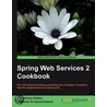 Spring Web Services 2 Cookbook door Shameer Kunjumohamed