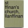 St Ffinan's Church, Llanffinan by Ronald Cohn