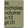 St. Nicholas Volume V.13 Pt.01 door Onbekend