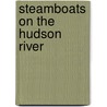 Steamboats On The Hudson River by William H. Ewen