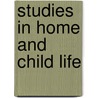 Studies In Home And Child Life door Sarepta Myrenda Irish Henry