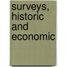 Surveys, Historic And Economic by A. Ashley