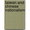 Taiwan and Chinese Nationalism door Christopher W. Hughes