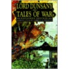 Tales Of War: Expanded Edition by Edward John Moreton Dunsany