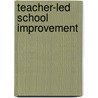 Teacher-Led School Improvement by Judith Durrant