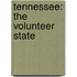 Tennessee: The Volunteer State