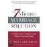 The 7 Minute Marriage Solution