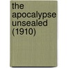 The Apocalypse Unsealed (1910) door James Morgan Pryse