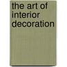 The Art Of Interior Decoration door Grace Wood