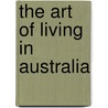 The Art Of Living In Australia by Philip Muskett