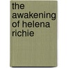 The Awakening Of Helena Richie by Margaret Wade Campbell Deland