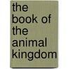 The Book of the Animal Kingdom by William Percival Westell