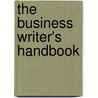 The Business Writer's Handbook door University Gerald J. Alred