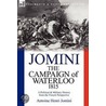 The Campaign Of Waterloo, 1815 by Antoine Henri De Jomini