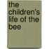 The Children's Life Of The Bee