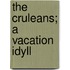 The Cruleans; A Vacation Idyll