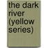The Dark River (Yellow Series)