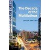 The Decade of the Multilatinas door Javier Santiso