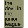 The Devil In The Junior League door Linda Francis Lee