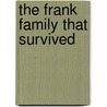 The Frank Family That Survived door Gordon F. Sander