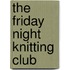 The Friday Night Knitting Club