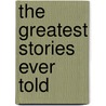 The Greatest Stories Ever Told by Jerry Siegel