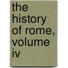 The History Of Rome, Volume Iv door Théodor Mommsen