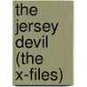 The Jersey Devil (The X-Files) by Ronald Cohn